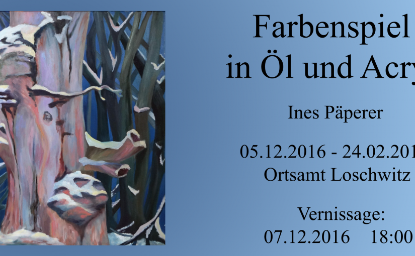 Ausstellung Farbenspiel in Öl und Acryl im Ortsamt Dresden Loschwitz